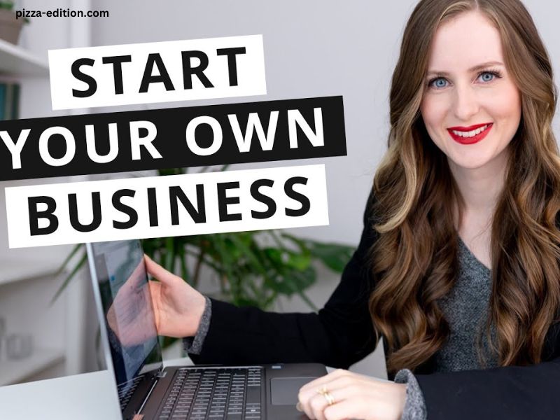 How to Start Your Own Business